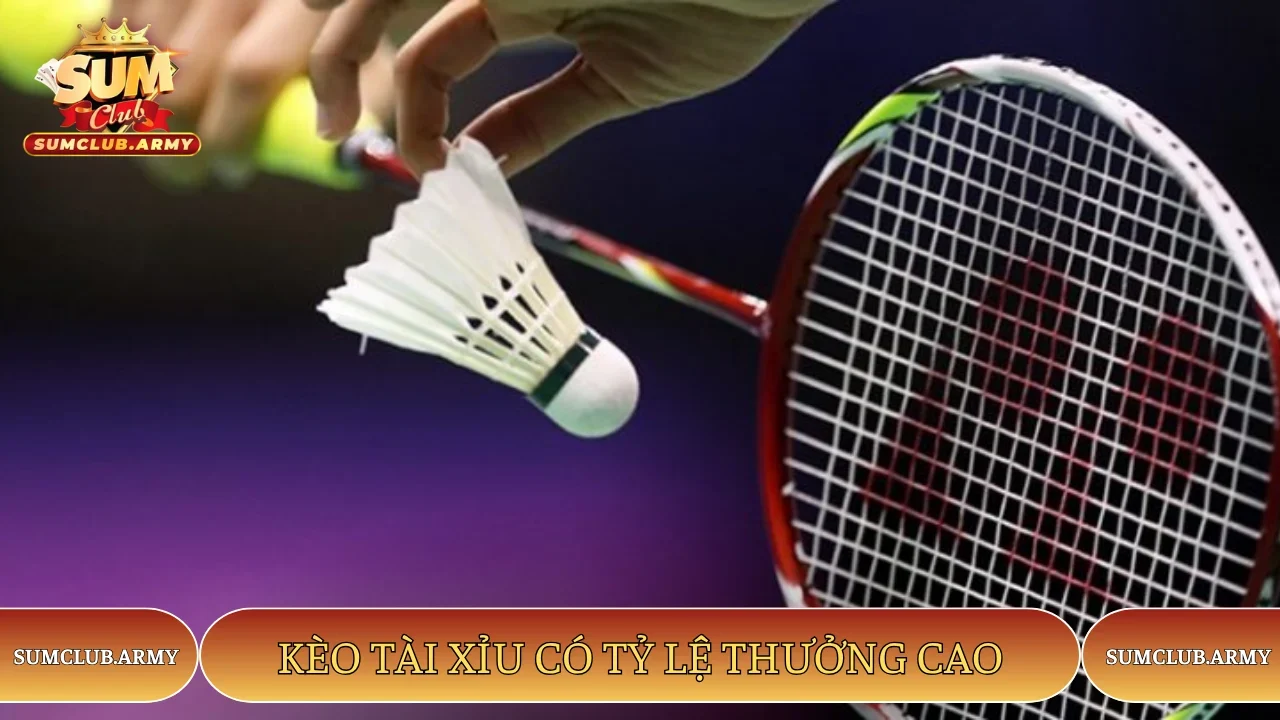 Kèo tài xỉu Sumclub có tỷ lệ thưởng cao Kèo tài xỉu Sumclub có tỷ lệ thưởng cao